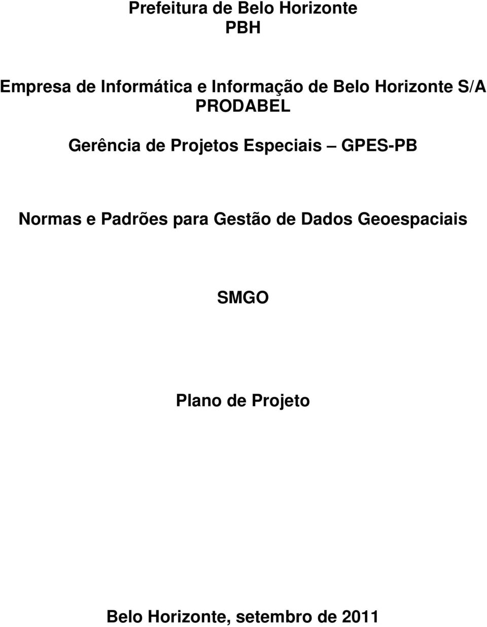 Projetos Especiais GPES-PB Normas e Padrões para Gestão