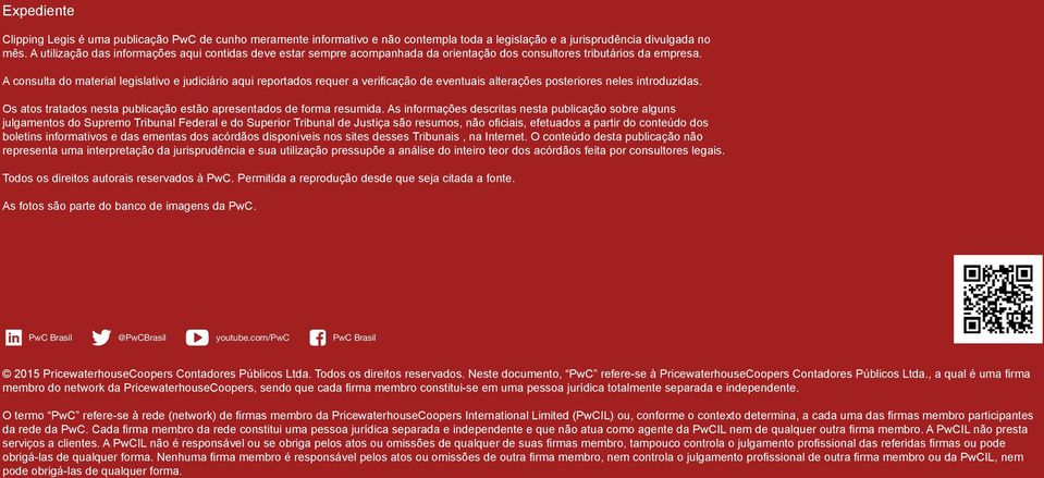 A utilização das informações aqui contidas deve estar sempre acompanhada da orientação dos consultores tributários da empresa.