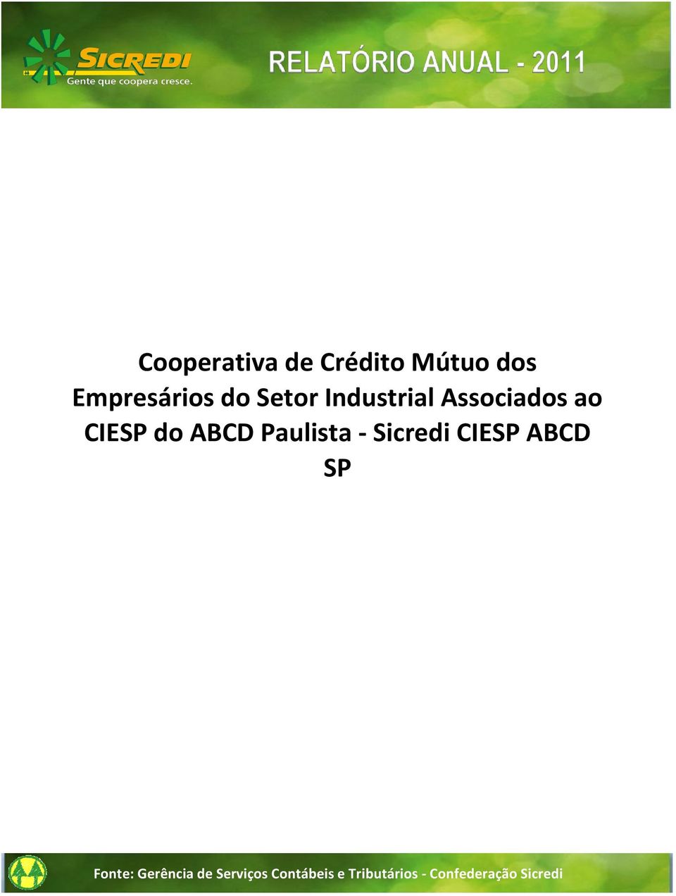 Paulista Sicredi CIESP ABCD SP Fonte: Gerência