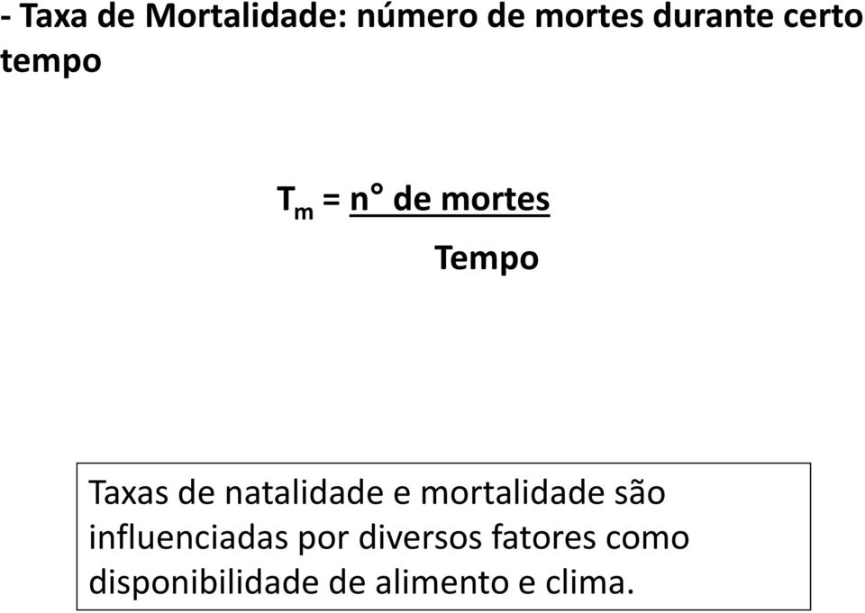 natalidade e mortalidade são influenciadas por