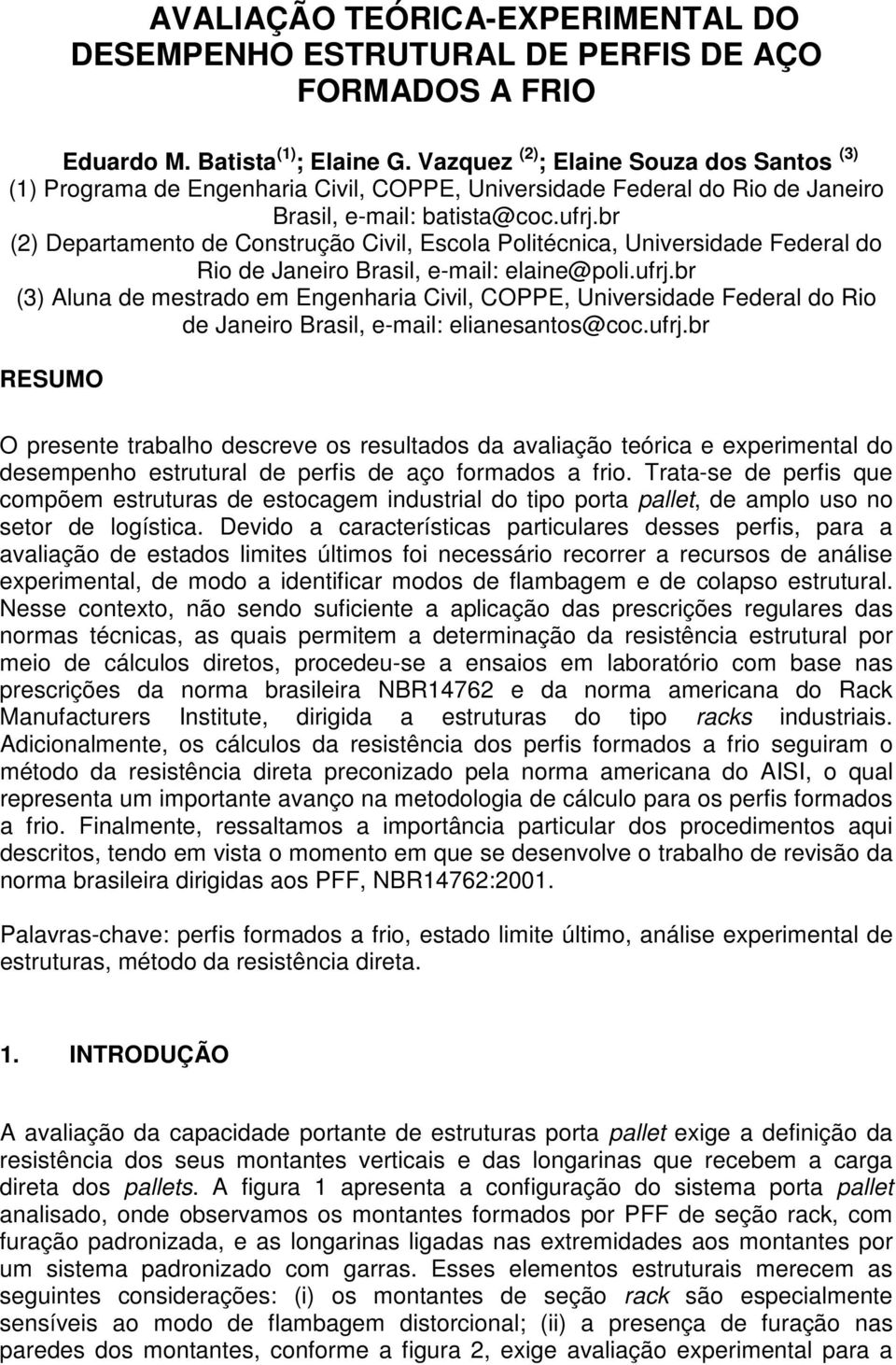 br (2) Departamento de Construção Civil, Escola Politécnica, Universidade Federal do Rio de Janeiro Brasil, e-mail: elaine@poli.ufrj.