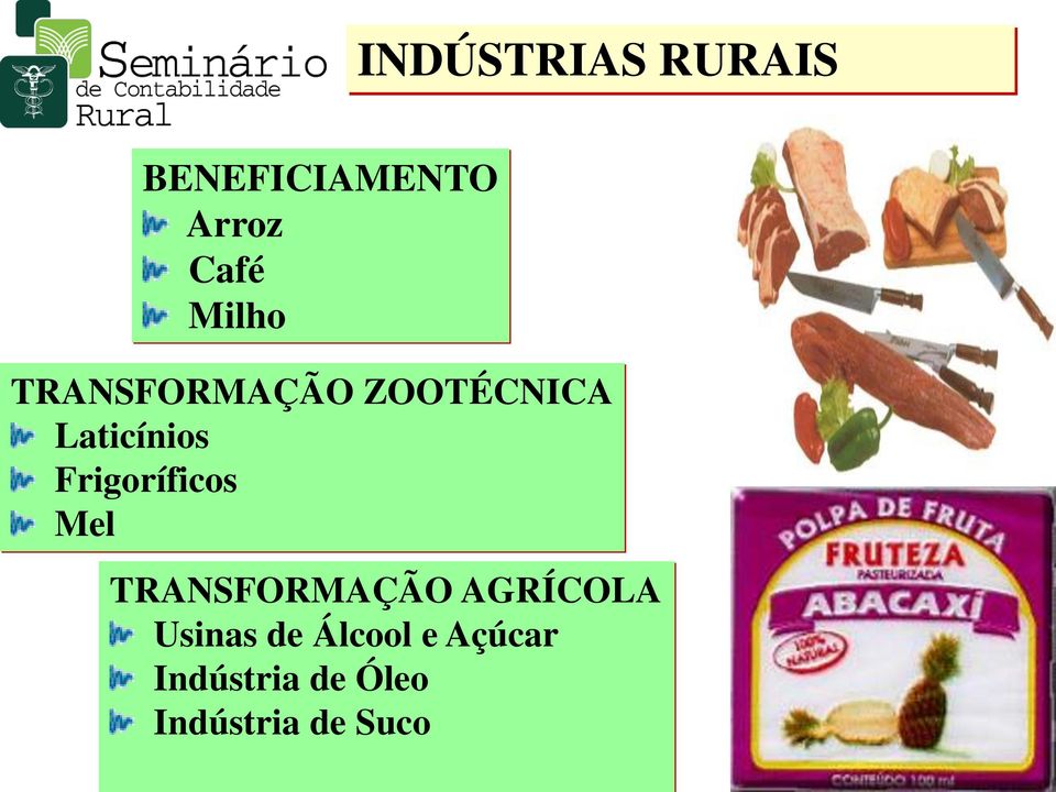 Frigoríficos Mel TRANSFORMAÇÃO AGRÍCOLA Usinas