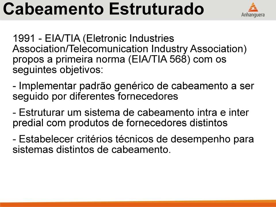 ser seguido por diferentes fornecedores - Estruturar um sistema de cabeamento intra e inter predial com