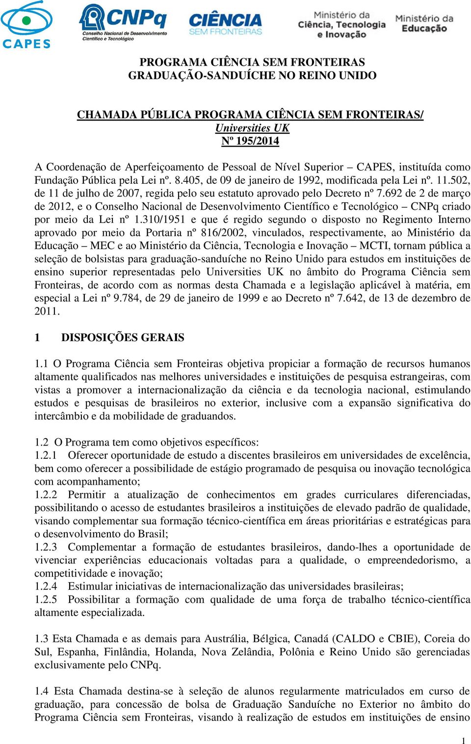 502, de 11 de julho de 2007, regida pelo seu estatuto aprovado pelo Decreto nº 7.