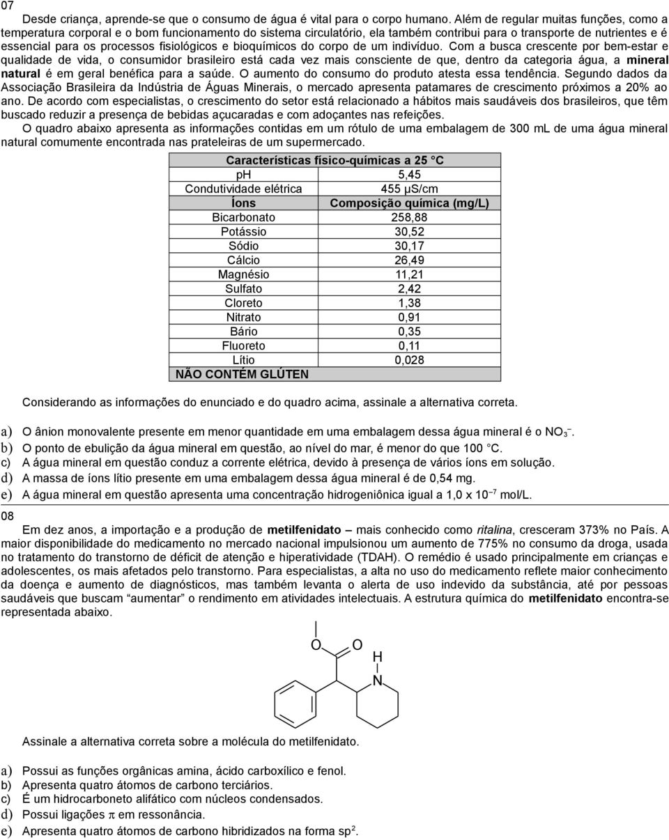 fisiológicos e bioquímicos do corpo de um indivíduo.