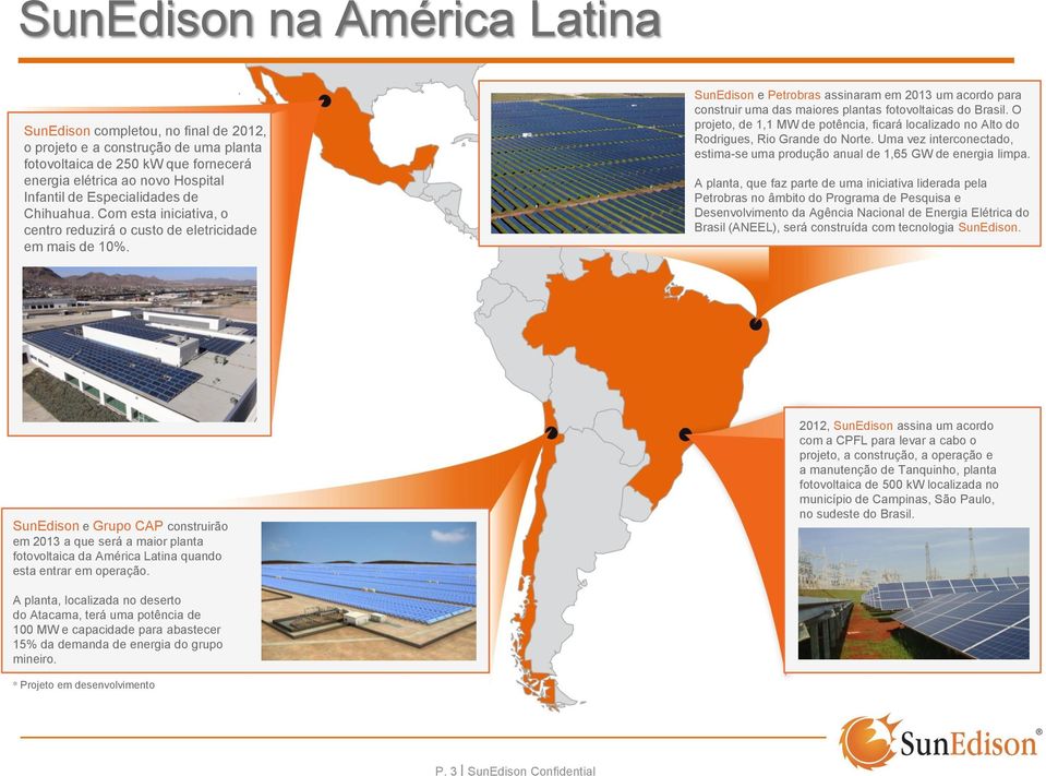 SunEdison e Petrobras assinaram em 2013 um acordo para construir uma das maiores plantas fotovoltaicas do Brasil.