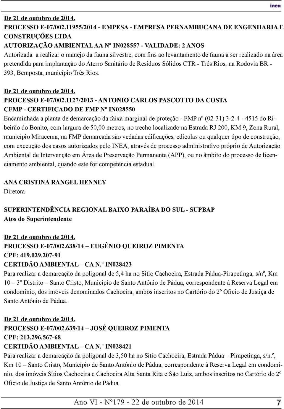 levantamento de fauna a ser realizado na área pretendida para implantação do Aterro Sanitário de Resíduos Sólidos CTR - Três Rios, na Rodovia BR - 393, Bemposta, município Três Rios.