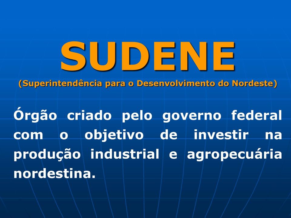 pelo governo federal com o objetivo de