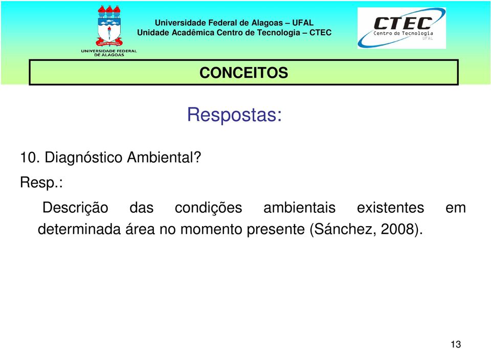 : Descrição das condições ambientais