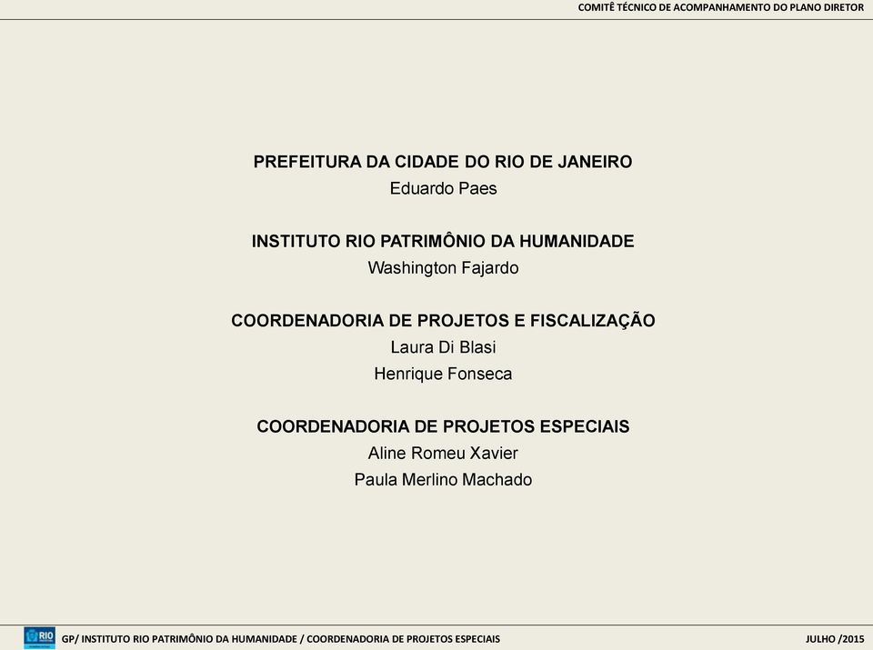 PROJETOS E FISCALIZAÇÃO Laura Di Blasi Henrique Fonseca