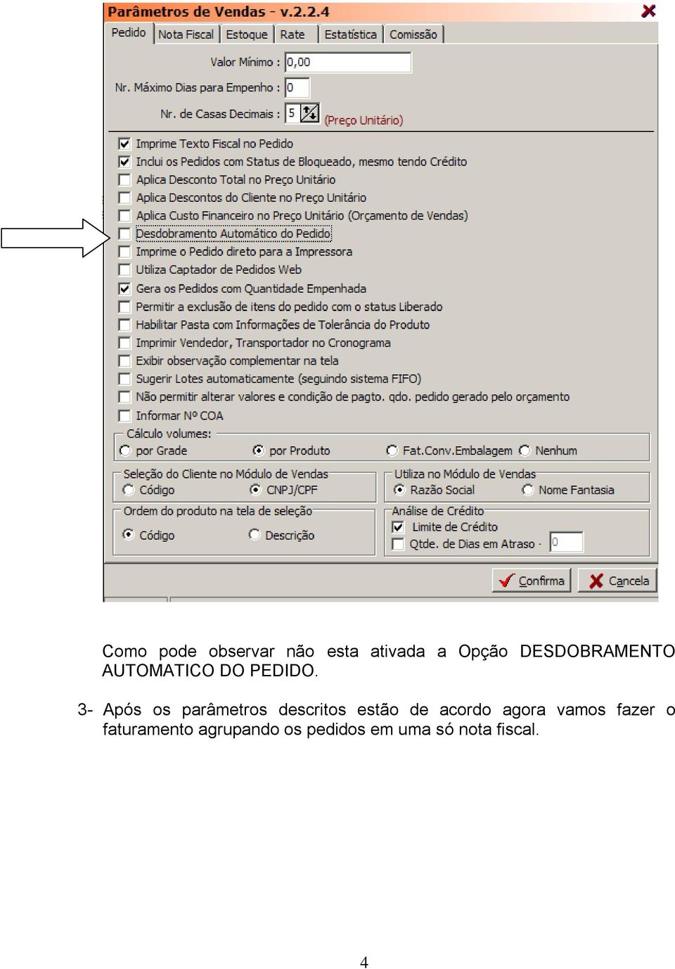 3- Após os parâmetros descritos estão de acordo