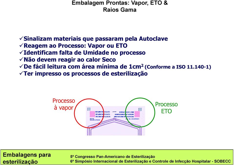 processo Não devem reagir ao calor Seco De fácil leitura com área mínima de 1cm