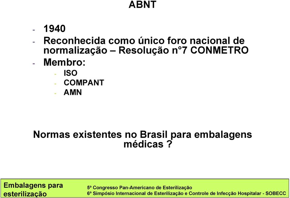 CONMETRO - Membro: - ISO - COMPANT - AMN