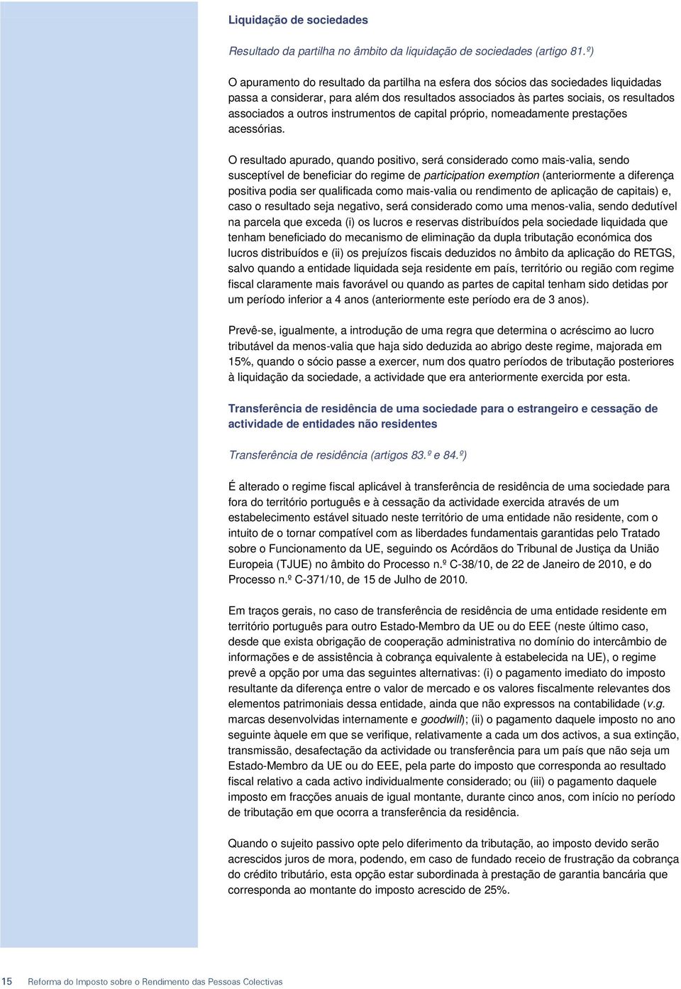 instrumentos de capital próprio, nomeadamente prestações acessórias.