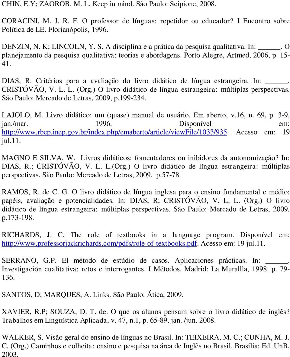 Critérios para a avaliação do livro didático de língua estrangeira. In:. CRISTÓVÃO, V. L. L. (Org.) O livro didático de língua estrangeira: múltiplas perspectivas.