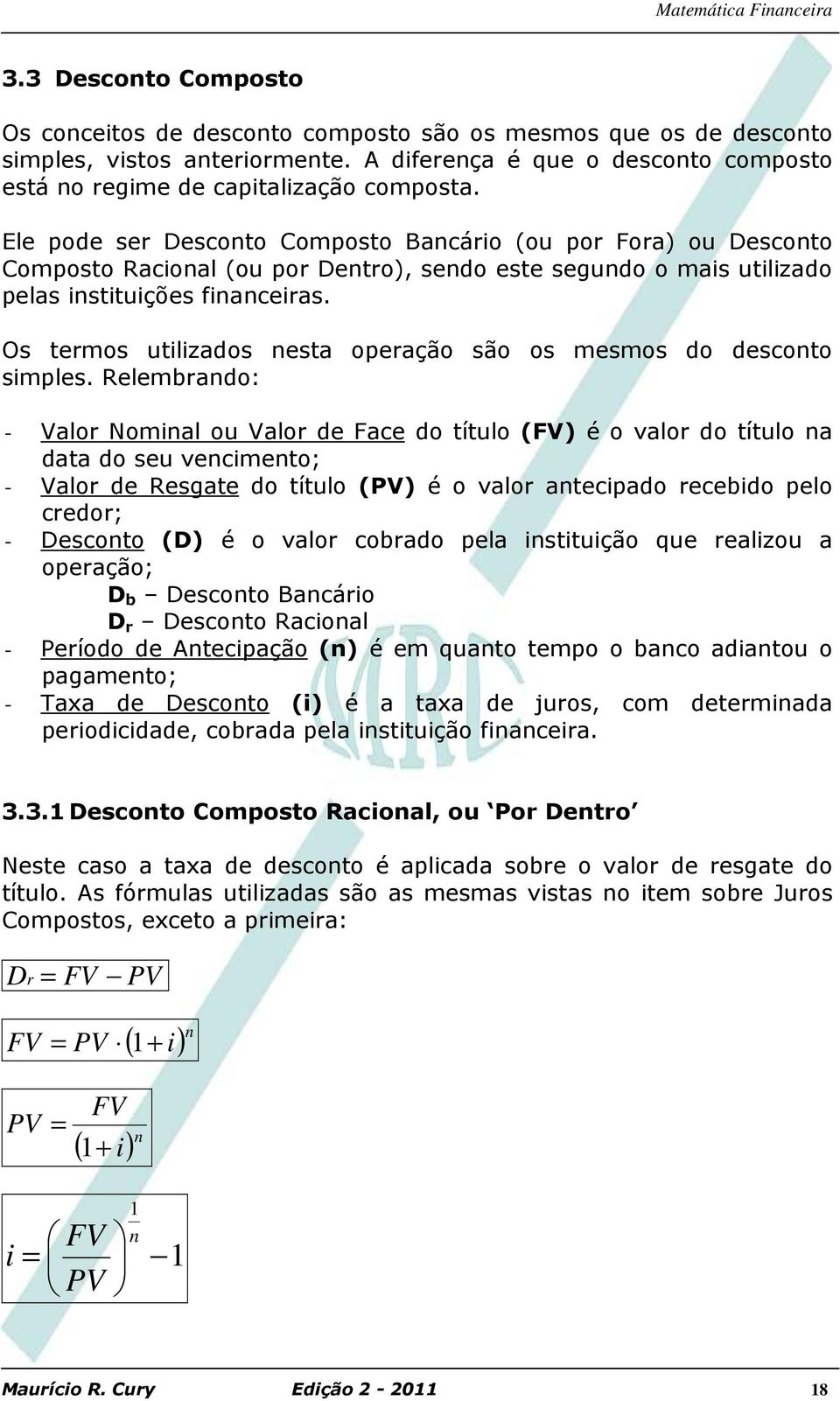 Os termos utilizados esta operação são os mesmos do descoto simples.