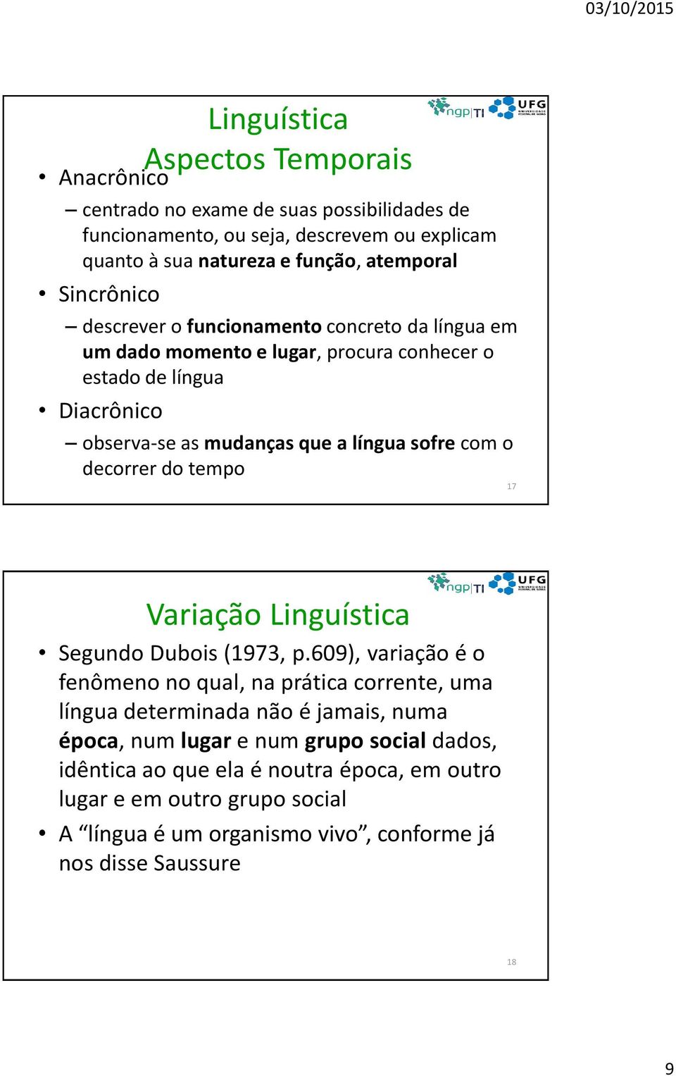 com o decorrer do tempo 17 Variação Linguística Segundo Dubois (1973, p.