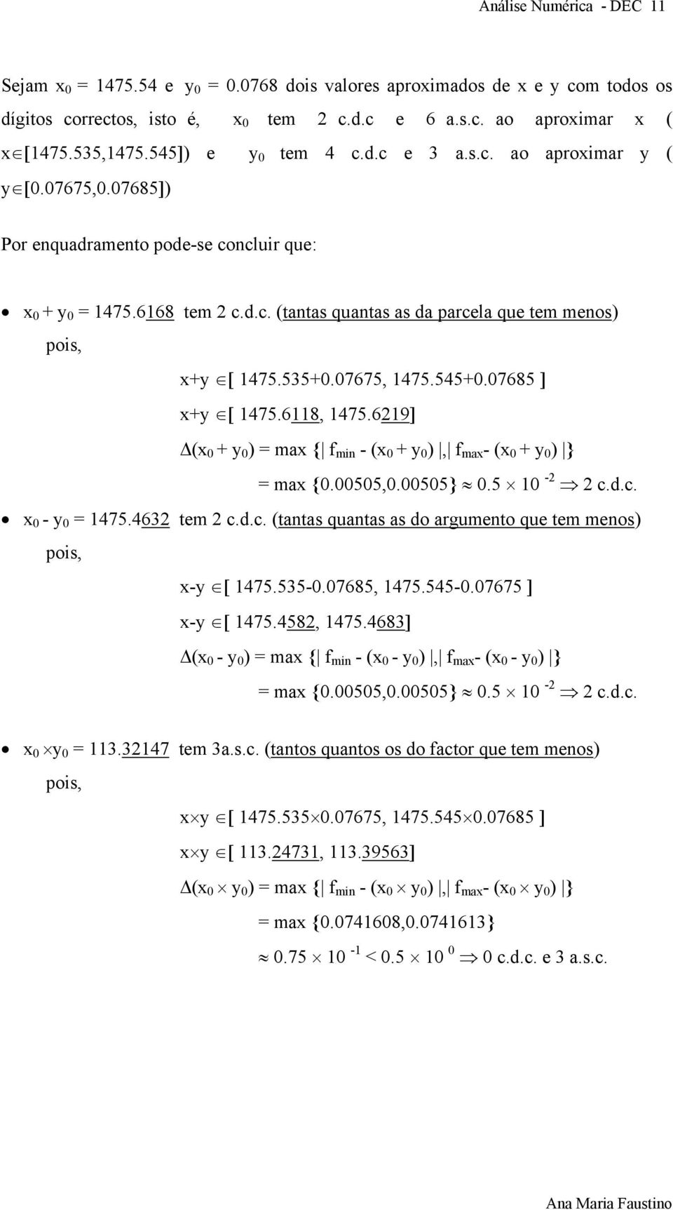 535+0.07675, 475.545+0.07685 ] x+y [ 475.68, 475.629] (x 0 + y 0 ) = max { f min - (x 0 + y 0 ), f max - (x 0 + y 0 ) } = max {0.00505,0.00505} 0.5-2 2 c.