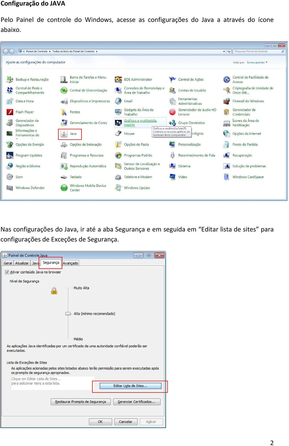 Nas configurações do Java, ir até a aba Segurança e em seguida