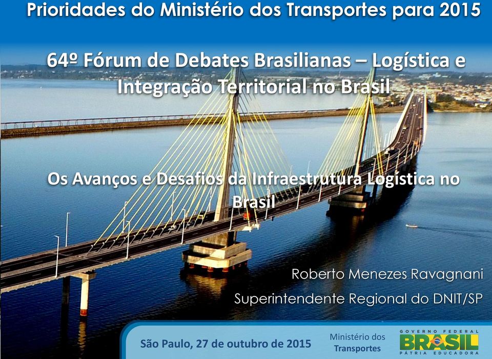 Desafios da Infraestrutura Logística no Brasil Roberto Menezes Ravagnani