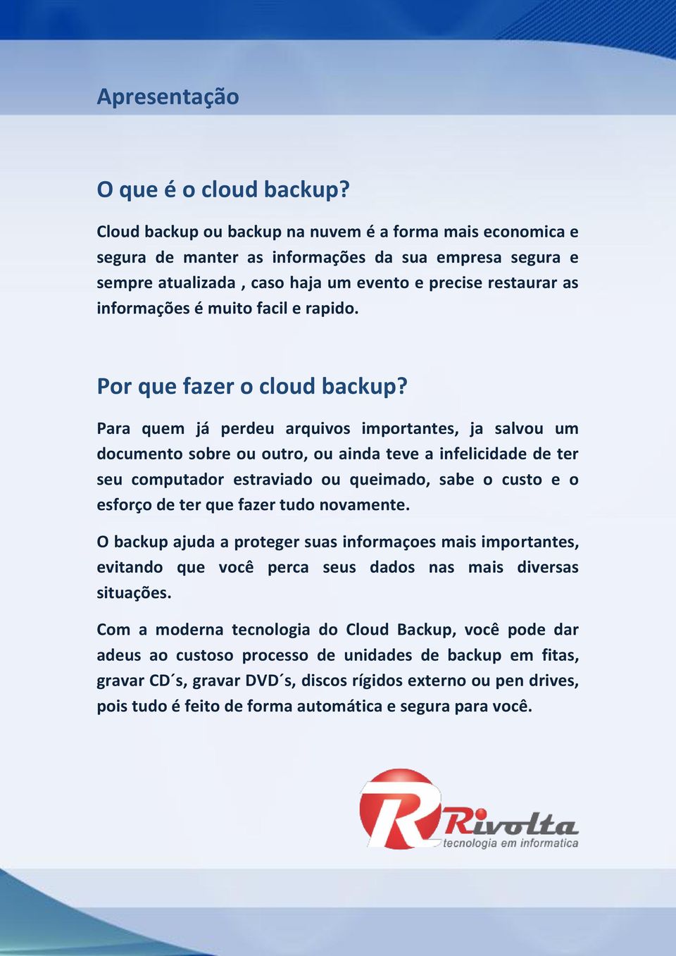 facil e rapido. Por que fazer o cloud backup?
