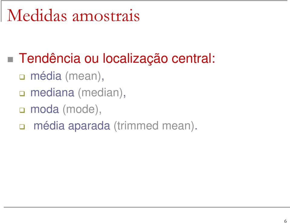 (mean), mediana (median), moda