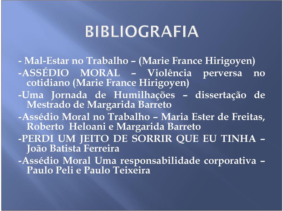 Moral no Trabalho Maria Ester de Freitas, Roberto Heloani e Margarida Barreto -PERDI UM JEITO DE SORRIR