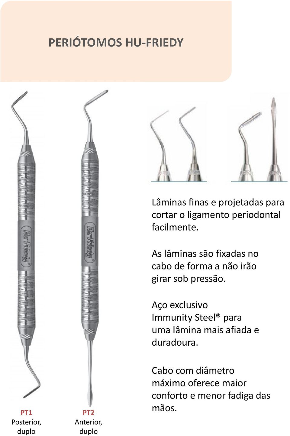 Aço exclusivo Immunity Steel para uma lâmina mais afiada e duradoura.