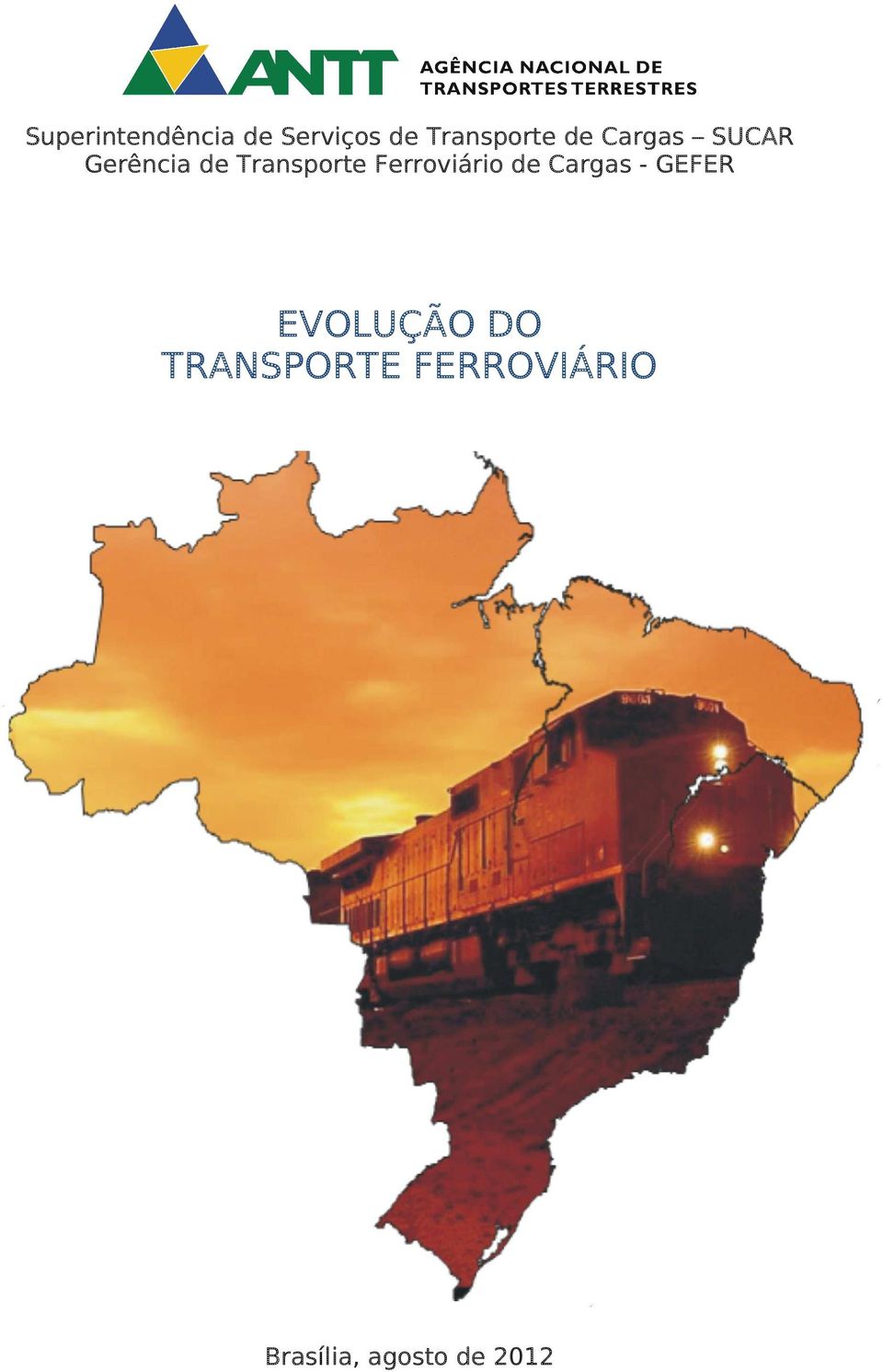 Ferroviário de Cargas - GEFER EVOLUÇÃO DO