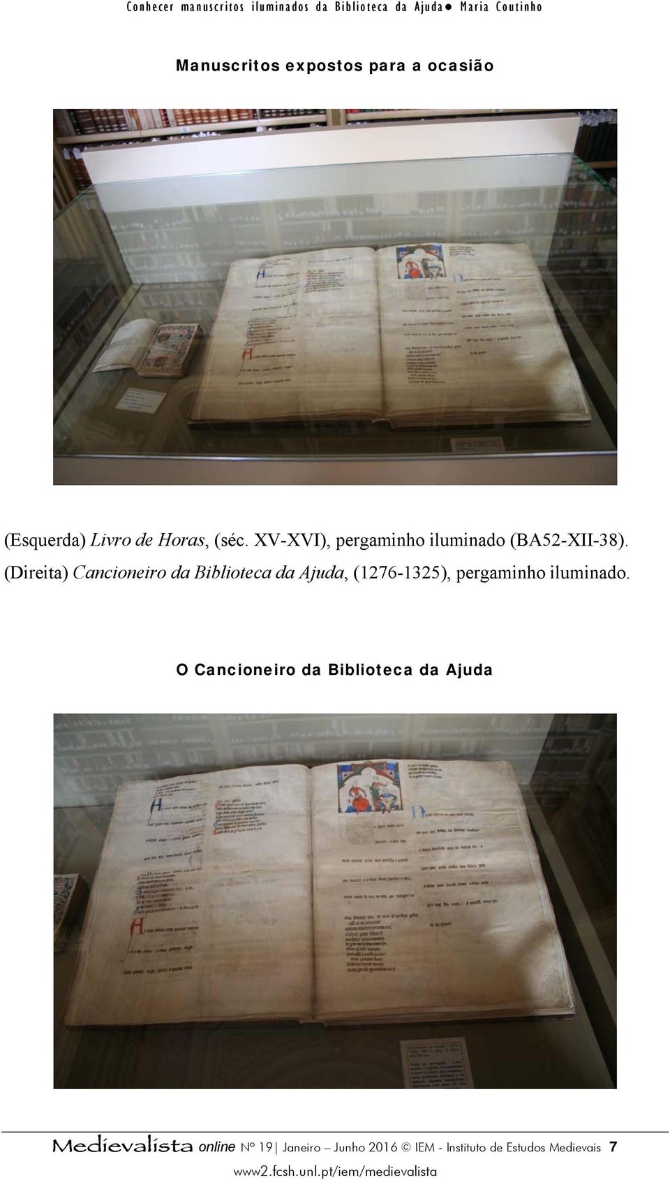 (Direita) Cancioneiro da Biblioteca da Ajuda, (1276-1325), pergaminho