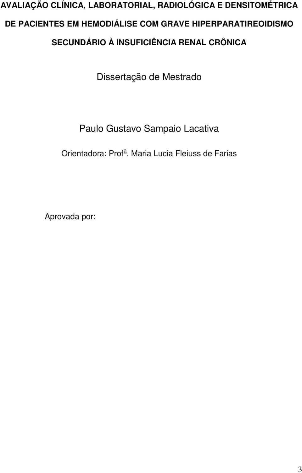 INSUFICIÊNCIA RENAL CRÔNICA Dissertação de Mestrado Paulo Gustavo