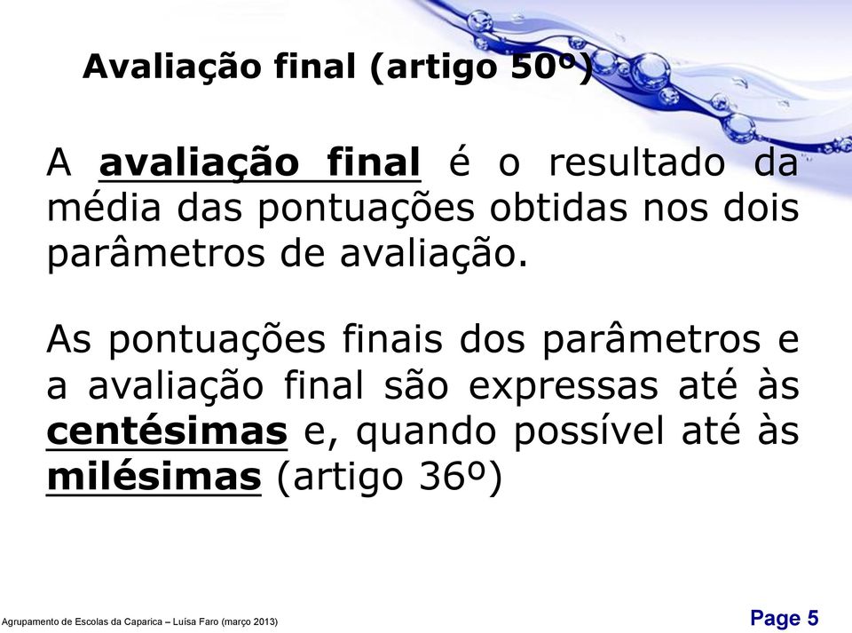 As pontuações finais dos parâmetros e a avaliação final são