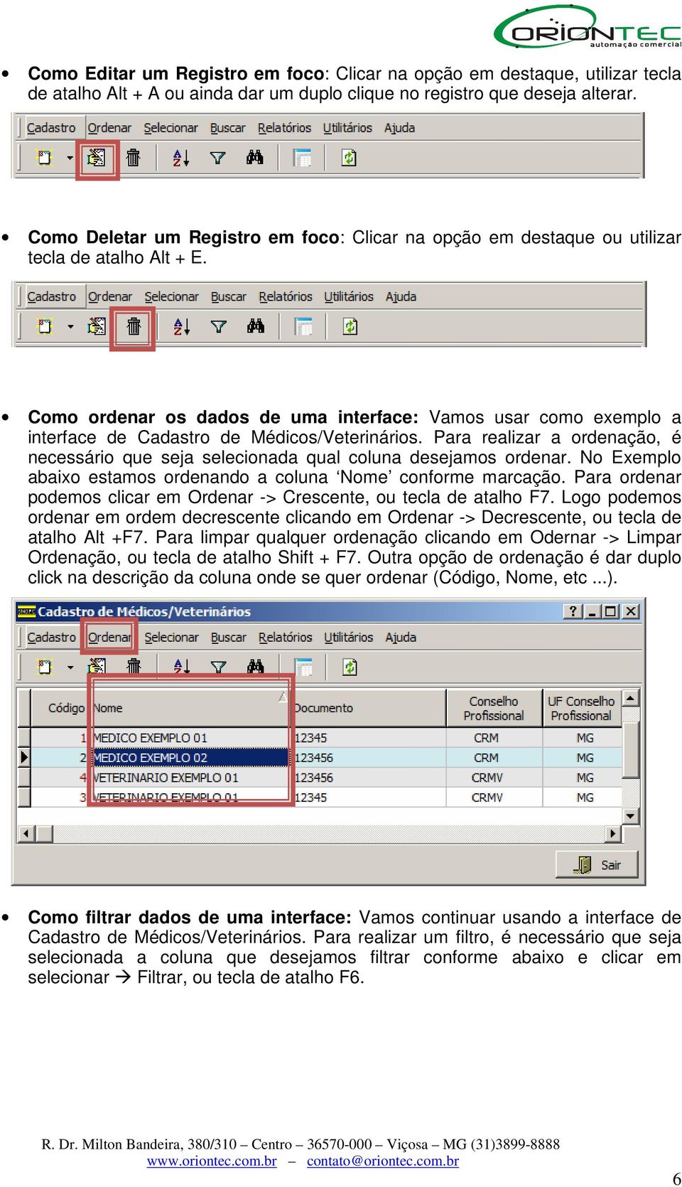 Como ordenar os dados de uma interface: Vamos usar como exemplo a interface de Cadastro de Médicos/Veterinários.