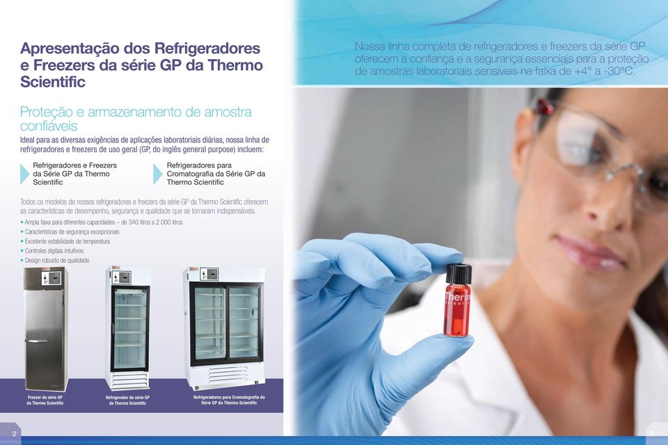 Proteção e armazenamento de amostra confiáveis Ideal para as diversas exigências de aplicações laboratoriais diárias, nossa linha de refrigeradores e freezers de uso geral (GP, do inglês general