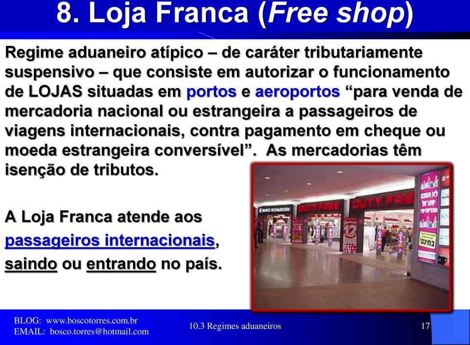 de viagens internacionais, contra pagamento em cheque ou moeda estrangeira conversível.