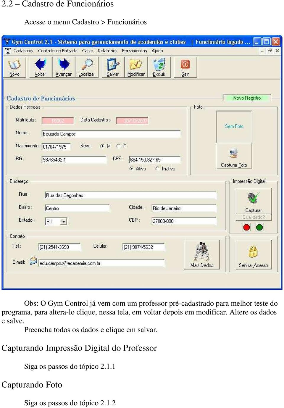 depois em modificar. Altere os dados e salve. Preencha todos os dados e clique em salvar.