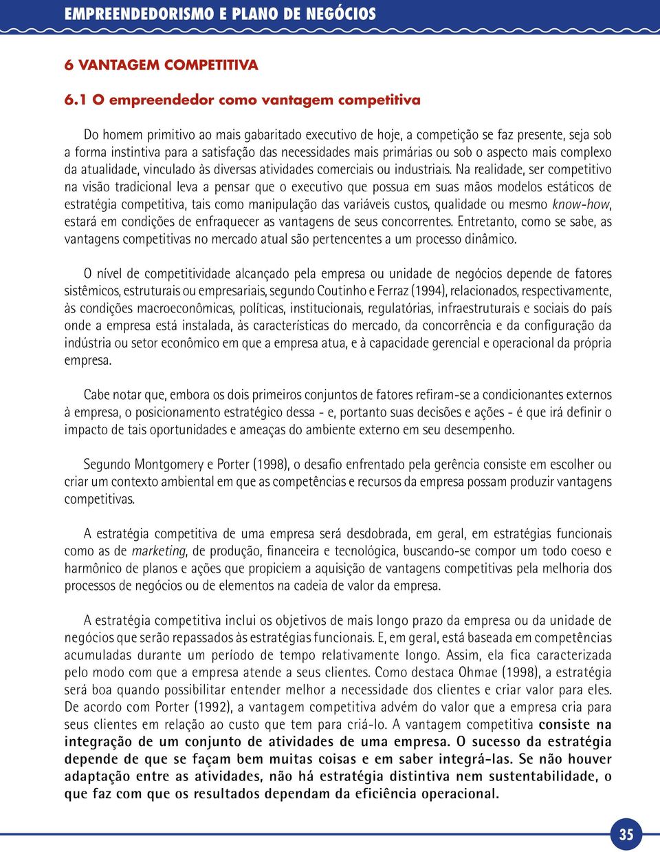 primárias ou sob o aspecto mais complexo da atualidade, vinculado às diversas atividades comerciais ou industriais.