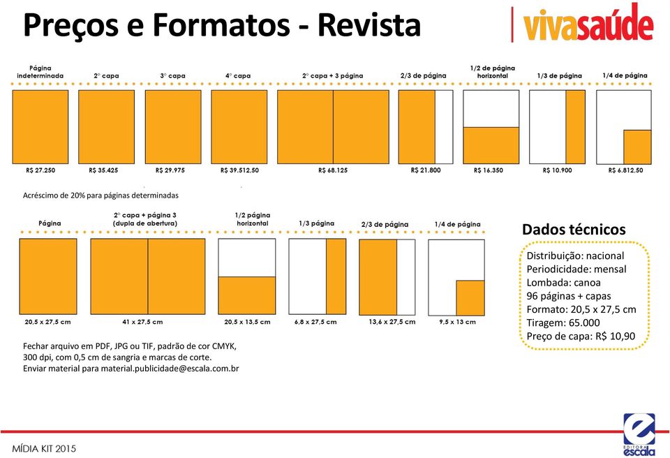 Enviar material para material.publicidade@escala.com.