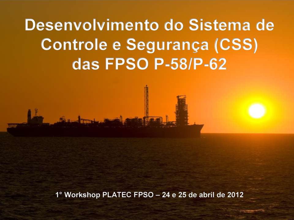 FPSO P-58/P-62 1 Workshop