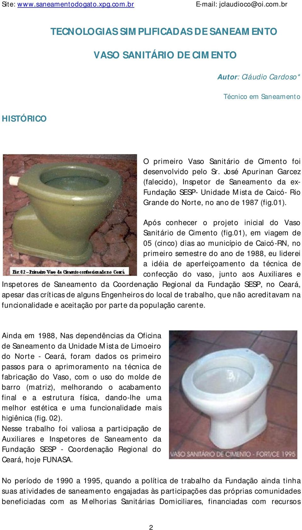 Após conhecer o projeto inicial do Vaso Sanitário de Cimento (fig.