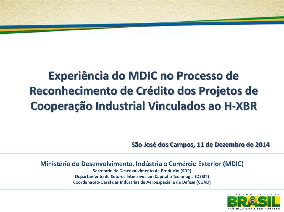 Indústria e Comércio Exterior (MDIC) Secretaria de Desenvolvimento da Produção (SDP) Departamento de