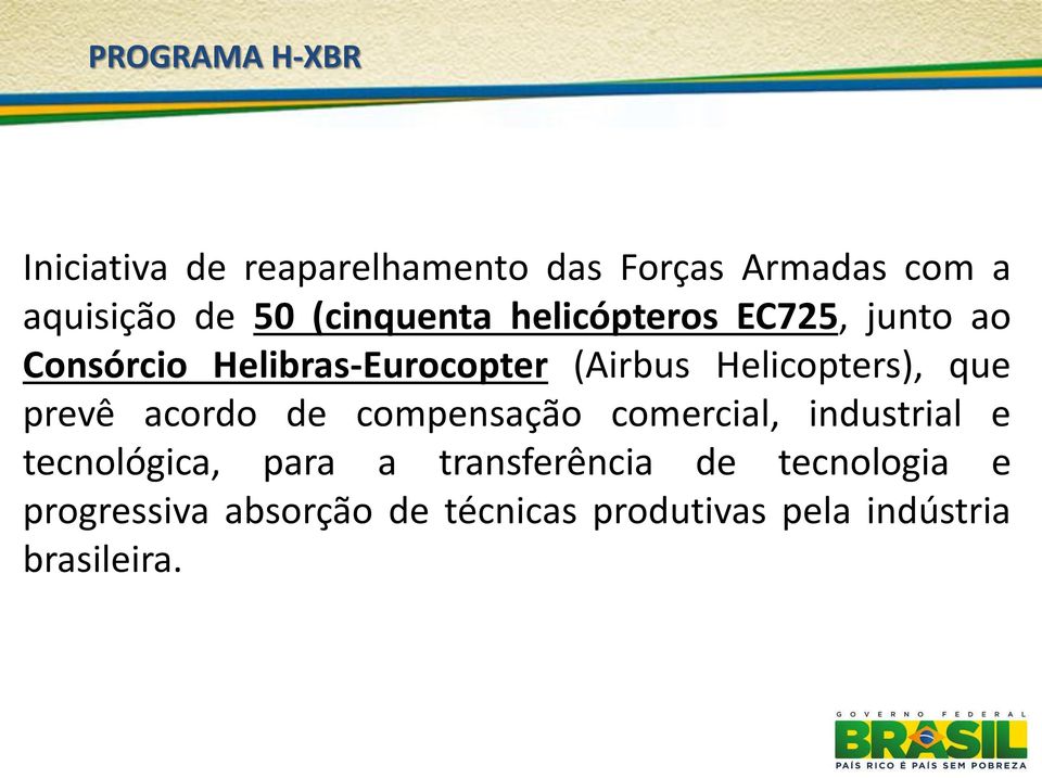 Helicopters), que prevê acordo de compensação comercial, industrial e tecnológica, para