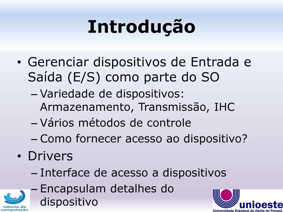 IHC Vários métodos de controle Como fornecer acesso ao dispositivo?