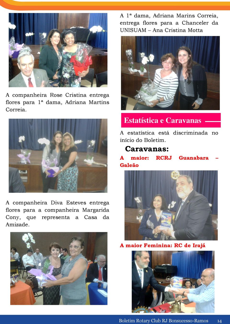 Caravanas: A maior: Galeão RCRJ Guanabara A companheira Diva Esteves entrega flores para a companheira Margarida Cony, que