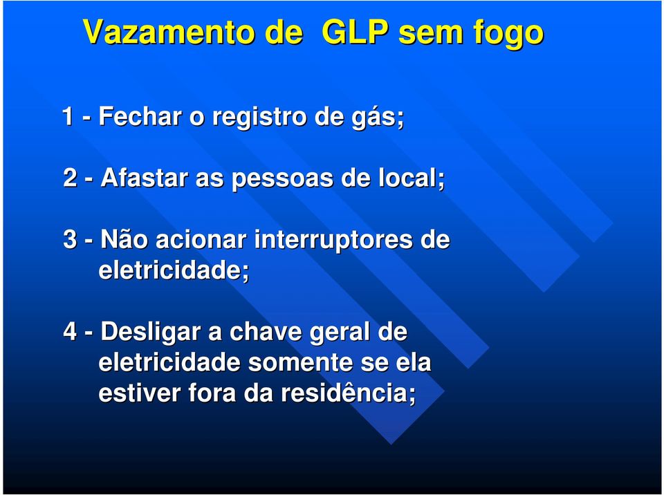 interruptores de eletricidade; 4 - Desligar a chave