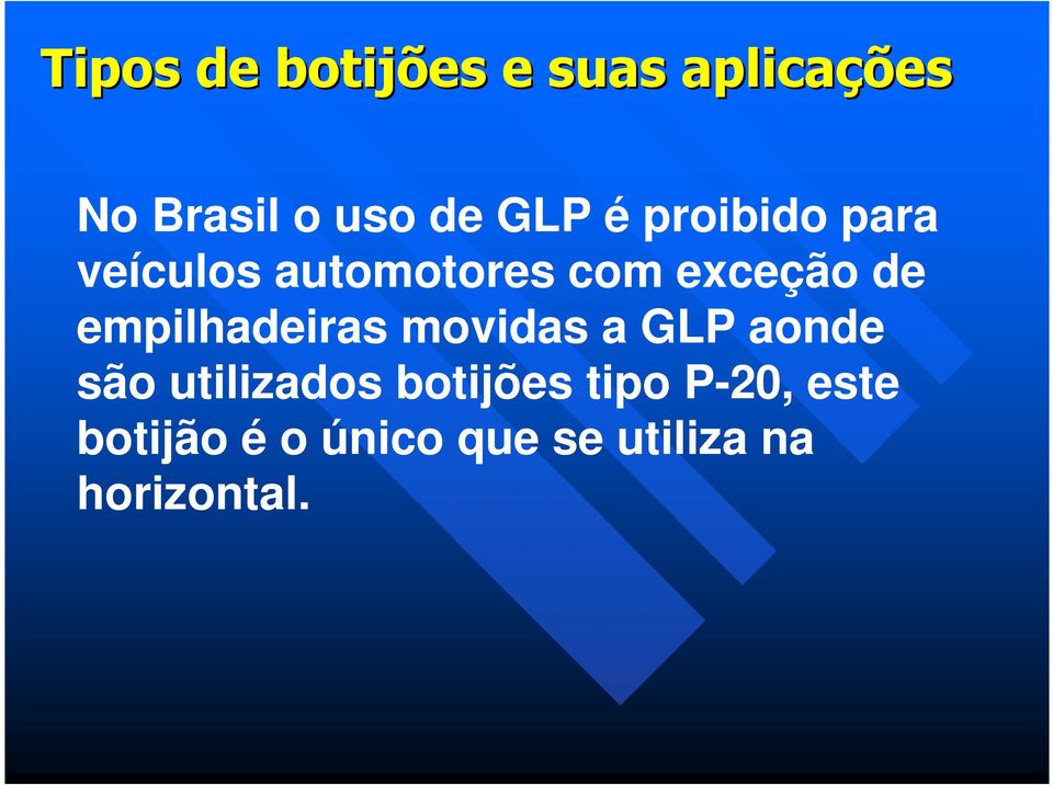 empilhadeiras movidas a GLP aonde são utilizados botijões