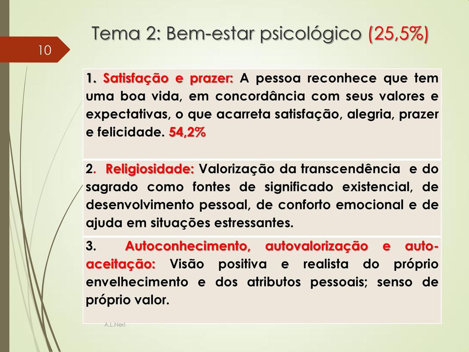 alegria, prazer e felicidade. 54,2% 2.