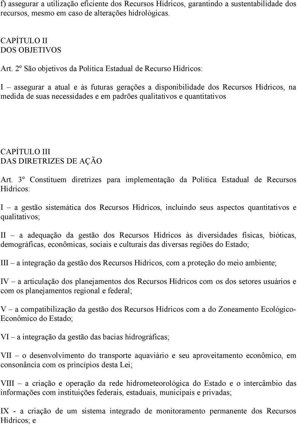 e quantitativos CAPÍTULO III DAS DIRETRIZES DE AÇÃO Art.