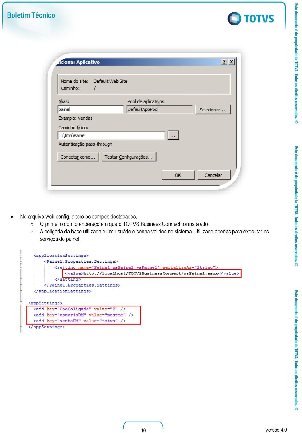 instalado o A coligada da base utilizada e um usuário e senha