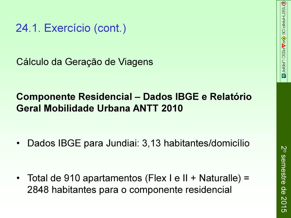 Jundiai: 3,13 habitantes/domicílio Total de 910 apartamentos